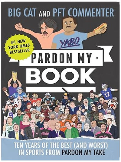 Pardon My Book: Ten Years of the Best (and Worst) in Sports from Pardon My Take