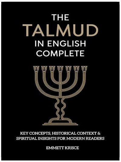 The Talmud in English Complete: With Key Concepts, Historical Context & Spiritual Insights for Modern Readers