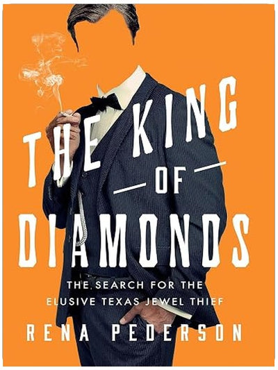 The King of Diamonds: The Search for the Elusive Texas Jewel Thief