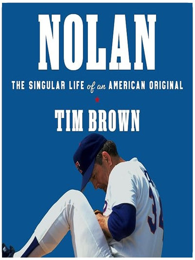 Nolan: The Singular Life of an American Original