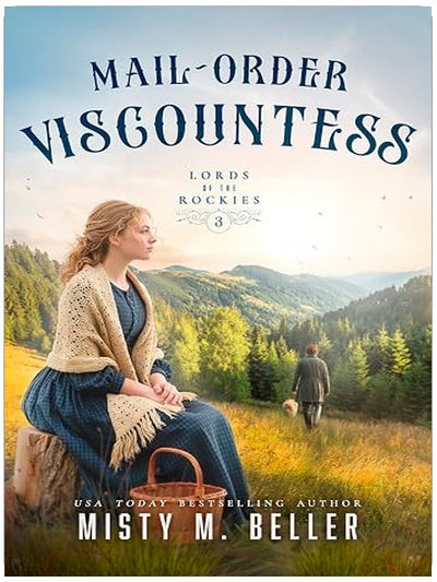 Mail-Order Viscountess (Lords of the Rockies Book 3)
