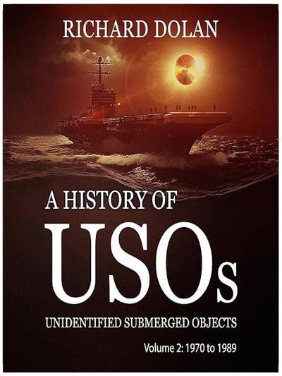 A History of USOs, Unidentified Submerged Objects, Volume 2: From 1970 to 1989