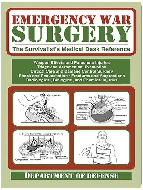 Emergency War Surgery: The Survivalist's Medical Desk Reference