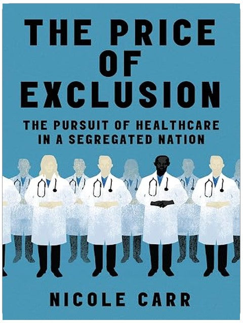 The Price of Exclusion: The Pursuit of Healthcare in a Segregated Nation – A Landmark History of Black Medical Pioneers and the Systemic Barriers That Still Shape Healthcare Today