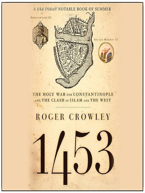 1453: The Holy War for Constantinople and the Clash of Islam and the West