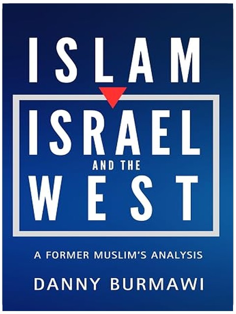 ISLAM, ISRAEL AND THE WEST: A Former Muslim's Analysis