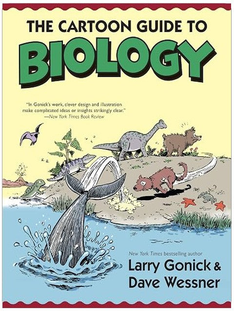 The Cartoon Guide to Biology: A Visual Biology Guide Using Science Comics to Make Complex Concepts Accessible and Fun