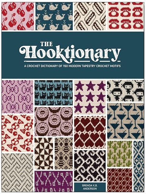 The Hooktionary: A Crochet Dictionary of 150 Modern Tapestry Crochet Motifs