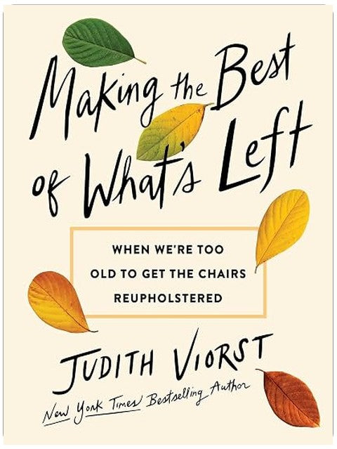 Making the Best of What's Left: When We're Too Old to Get the Chairs Reupholstered