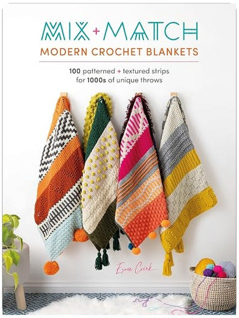 Mix and Match Modern Crochet Blankets: 100 patterned and textured stripes for 1000s of unique throws