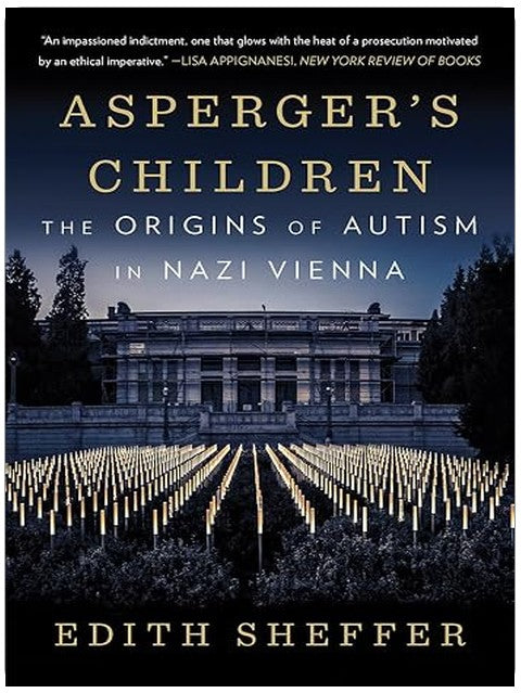Asperger's Children: The Origins of Autism in Nazi Vienna