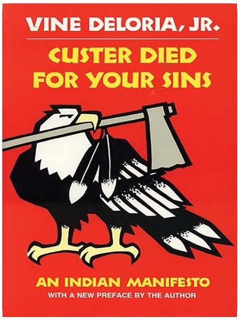 Custer Died for Your Sins: An Indian Manifesto