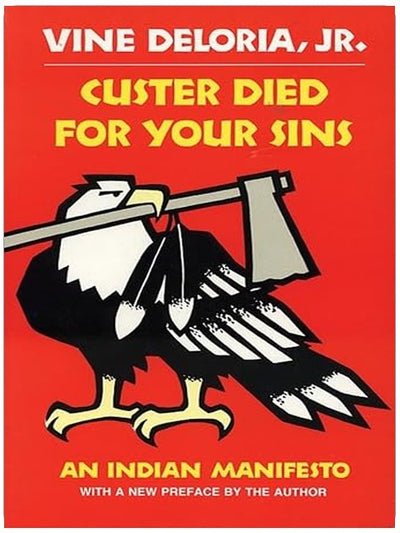 Custer Died for Your Sins: An Indian Manifesto