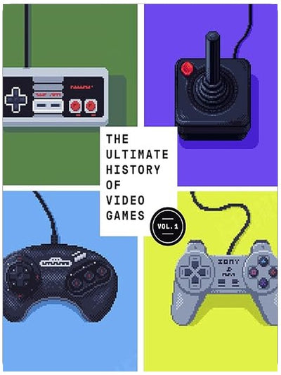 The Ultimate History of Video Games: From Pong to Pokemon--The Story Behind the Craze That Touched Our Lives and Changed the World