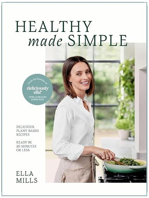 Deliciously Ella Healthy Made Simple: Delicious, plant-based recipes, ready in 30 minutes or less. All of the goodness. None of the fuss.