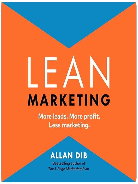 Lean Marketing: More Leads. More Profit. Less Marketing