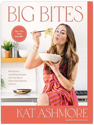 Big Bites: Wholesome, Comforting Recipes That Are Big on Flavor, Nourishment, and Fun: A Cookbook