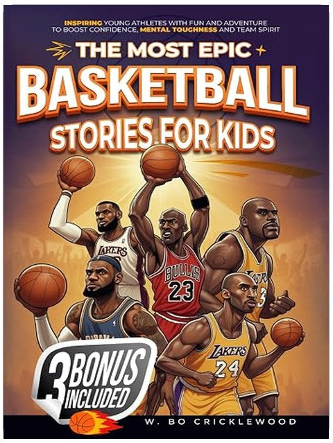 The Most Epic Basketball Stories for Kids: Basketball Stories for Kids: Inspiring Young Athletes with Fun and Adventure to Boost Confidence and Team Spirit