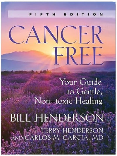 Cancer-Free: Your Guide to Gentle, Non-toxic Healing