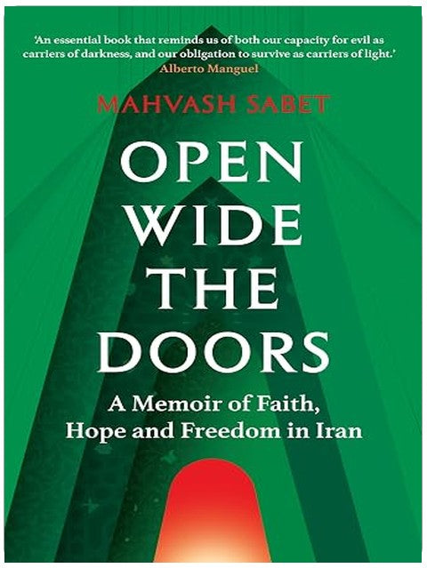 Open Wide the Doors: A Memoir of Faith, Hope and Freedom in Iran