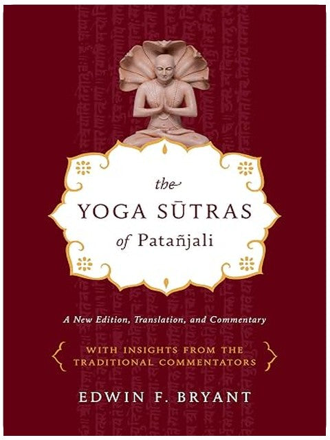 The Yoga Sutras of Patañjali: A New Edition, Translation, and Commentary