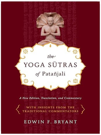 The Yoga Sutras of Patañjali: A New Edition, Translation, and Commentary