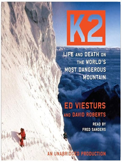 K2: Life and Death on the World's Most Dangerous Mountain