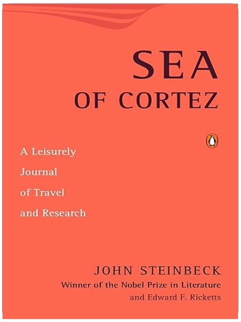 Sea of Cortez: A Leisurely Journal of Travel and Research