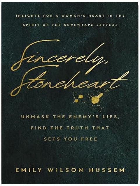 Sincerely, Stoneheart: Unmask the Enemy’s Lies, Find the Truth That Sets You Free (Insights for a Woman's Heart in the Spirit of the C.S. Lewis Classic, The Screwtape Letters)