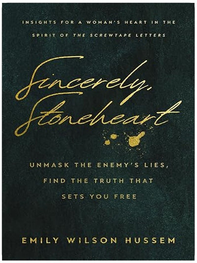 Sincerely, Stoneheart: Unmask the Enemy’s Lies, Find the Truth That Sets You Free (Insights for a Woman's Heart in the Spirit of the C.S. Lewis Classic, The Screwtape Letters)