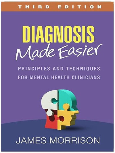 Diagnosis Made Easier: Principles and Techniques for Mental Health Clinicians