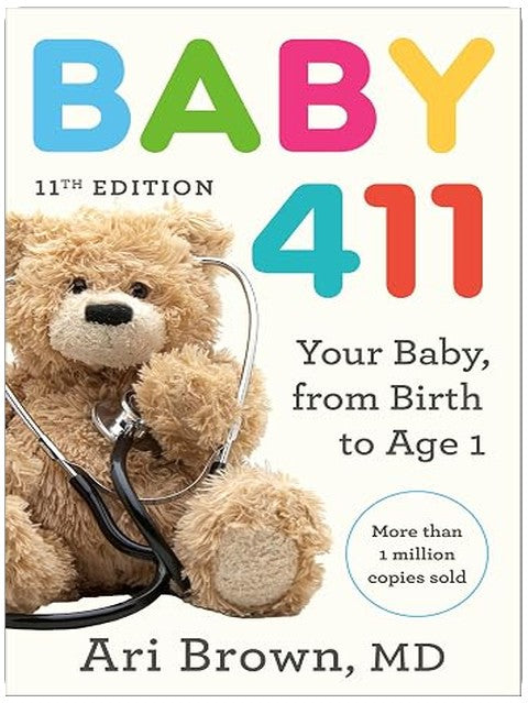 Baby 411, 11th Edition: Your Baby, from Birth to Age 1