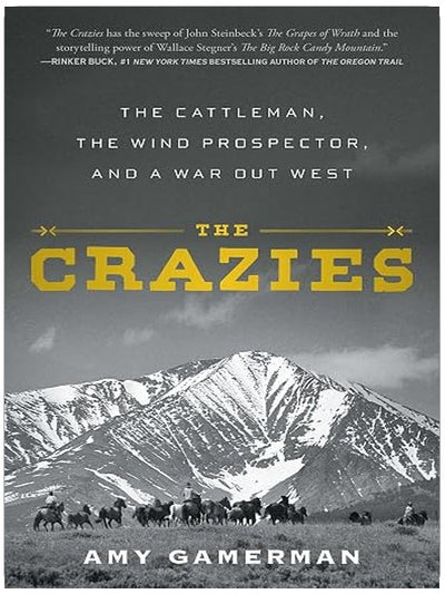 The Crazies: The Cattleman, the Wind Prospector, and a War Out West