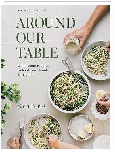 Around Our Table: Wholesome Recipes to Feed Your Family and Friends