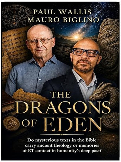 THE DRAGONS OF EDEN : Do mysterious texts in Bible carry our ancestors’ theology or a memory of ET contact in the deep past?