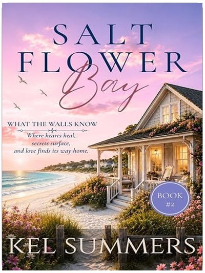What the Walls Know (Salt Flower Bay Book 2): A Later-in-Life, Small-Town, Women's Fiction, Sweet & Inspirational Romance Series of Second Chances and New Beginnings