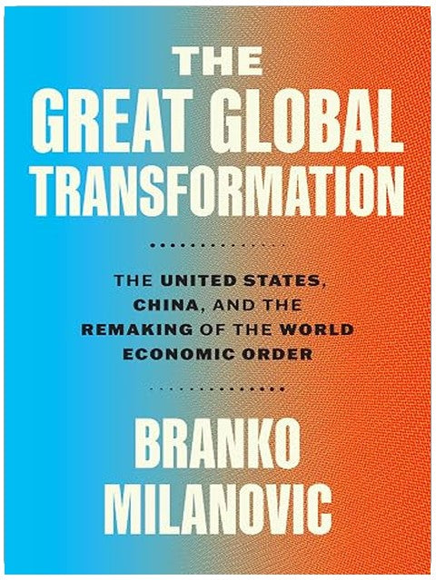 The Great Global Transformation: The United States, China, and the Remaking of the World Economic Order