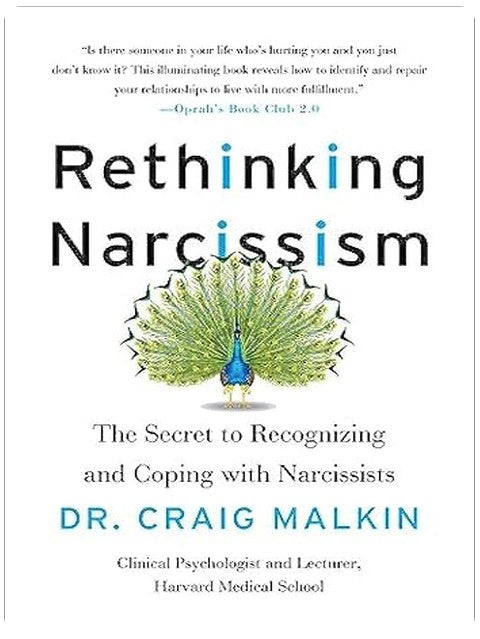 Rethinking Narcissism: The Secret to Recognizing and Coping with Narcissists ― A Psychologist's Surprising Guide to the Narcissism Spectrum