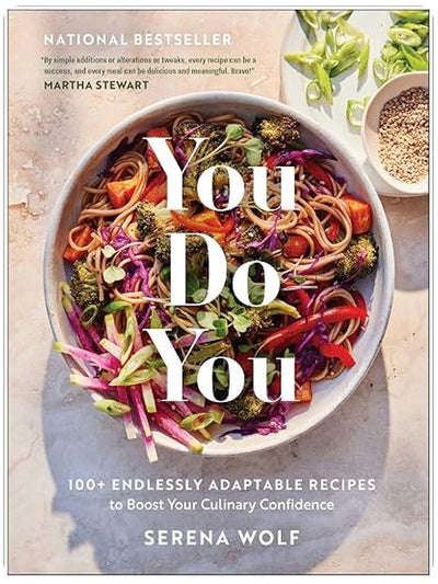 You Do You: 100+ Endlessly Adaptable Recipes to Boost Your Culinary Confidence