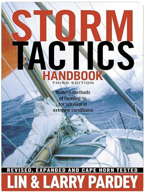 Storm Tactics Handbook: Modern Methods of Heaving-to for Survival in Extreme Conditions, 3rd Edition