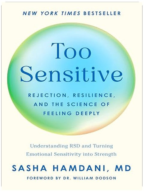 Too Sensitive: Rejection, Resilience, and the Science of Feeling Deeply