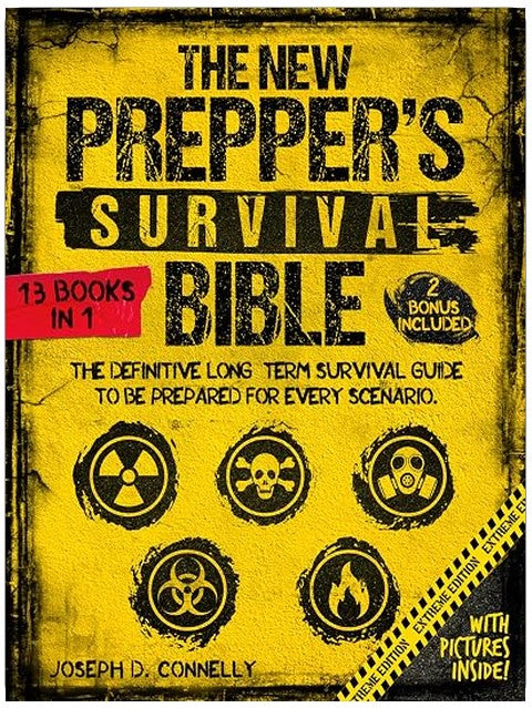 The New Prepper's Survival Bible: The Definitive Long-Term Survival Guide to Be Prepared for Every Scenario. With Life-Saving Techniques, Home-Defense Strategies, Stockpiling, Canning & More