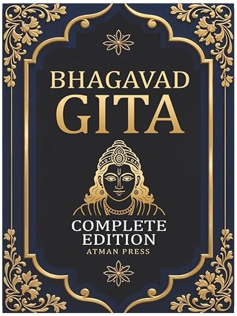 Bhagavad Gita - Complete Edition: A Modern English Translation for Today’s World
