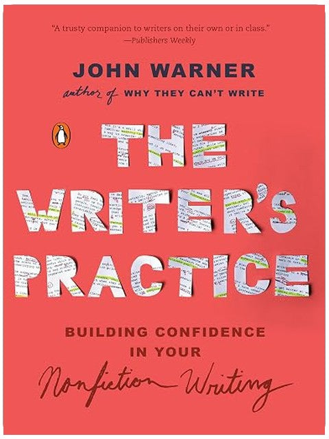 The Writer's Practice: Building Confidence in Your Nonfiction Writing