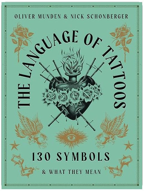 The Language of Tattoos: 130 Symbols and What They Mean