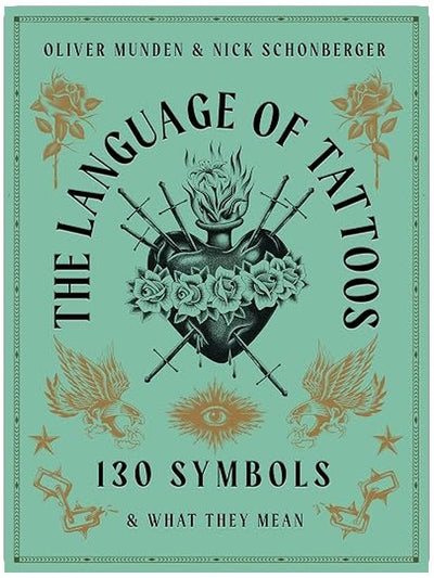 The Language of Tattoos: 130 Symbols and What They Mean