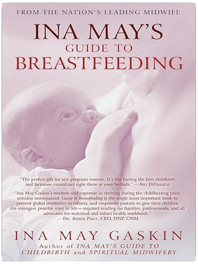 Ina May's Guide to Breastfeeding: From the Nation's Leading Midwife