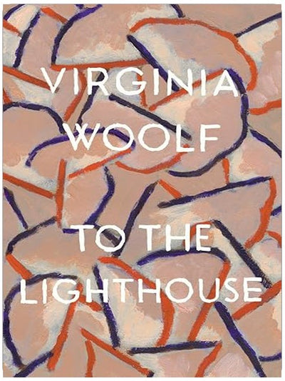To The Lighthouse: The Virginia Woolf Library Authorized Edition―A Miraculous Novel of Love and Mortality
