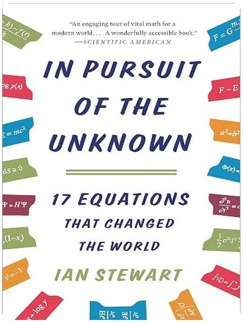 In Pursuit of the Unknown: 17 Equations That Changed the World
