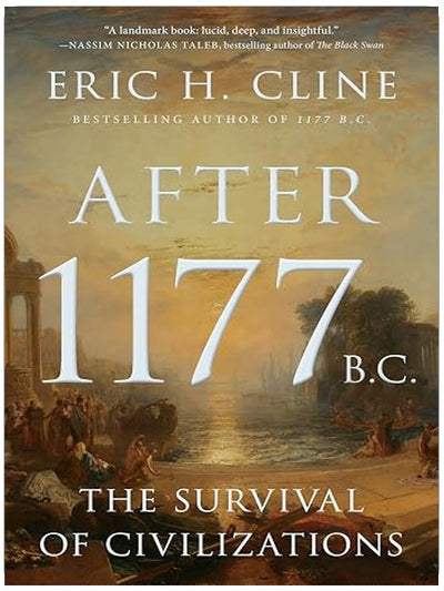 After 1177 B.C.: The Survival of Civilizations (Turning Points in Ancient History)